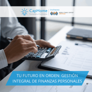 Tu Futuro en Orden: Gestión Integral de Finanzas Personales